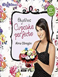 Recetas de Postres - Cupcakes Perfectos Alma Obregon